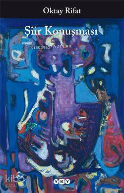  Şiir Konuşması | Şiir Konuşması | Oktay Rifat | Yapı Kredi Yayınları ( YKY ) | 9789750816192 
