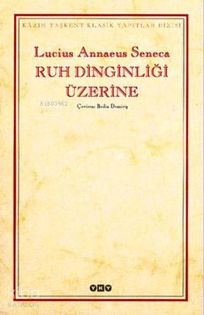  Ruh Dinginliği Üzerine | Seneca | Bedia Demiriş | Yapı Kredi Yayınları ( YKY ) | 9789750800979 | 