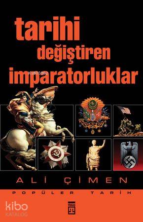  Tarihi Değiştiren İmparatorluklar | Ali Çimen | Timaş Yayınları | 9789752639874 