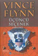  Üçüncü Seçenek | Vince Flynn | Enver Günsel | Remzi Kitabevi | 9789751408396 | 