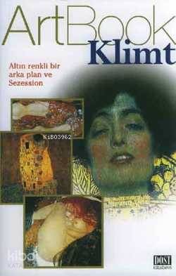  Art Book Klimt| Altın Renkli Bir Arka Plan ve Sezession | Art Book Klimt| Altın Renkli Bir Arka Plan ve Sezession | Kolektif | Dost Kitabevi | 9789752981201 