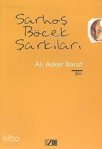  Sarhoş Böcek Şarkıları | Ali Asker Barut | Adam Yayınları | 9789754188547 | 