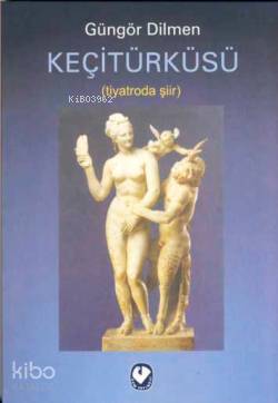  Keçitürküsü (Tiyatroda Şiir) | Güngör Dilmen | Cem Yayınevi | 9789754068504 | 