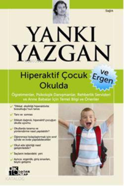  Hiperaktif Çocuk Okulda ve Ergen | Yankı Yazgan | Doğan Kitap | 9786051116549 | 