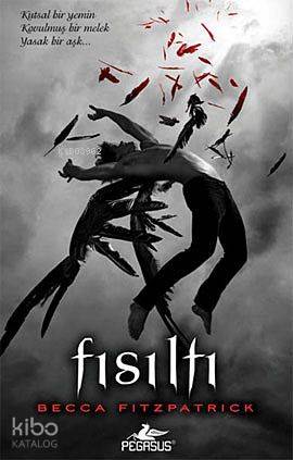  Fısıltı (Ciltli) Hush Hush Serisi 1 Kitap | Becca Fitzpatrick | Sevinç Tezcan Yanar | Berna Sirman | Pegasus Yayıncılık | 9786054456000 | 