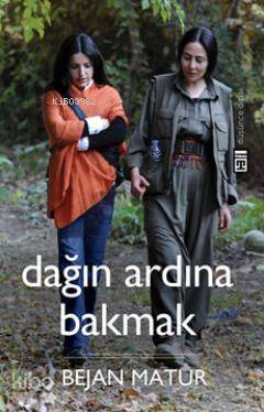  Dağın Ardına Bakmak | Bejan Matur | Timaş Yayınları | 9786051143644 
