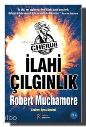  Cherub İlahi Çılgınlık | Robert Muchamore | Kelime Yayınları | 9786054435234 | 