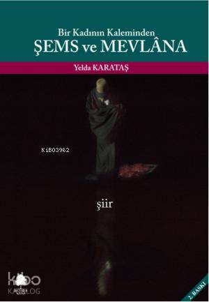  Bir Kadının Kaleminden| Şems ve Mevlana | Yelda Karataş | Hakan Sarı | Ihlamur Kitap | 9786054336340 | 