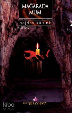  Mağarada Mum | Nejdet Külünk | Mekki Yassıkaya | Selahattin Uslucan | Erguvan Yayınevi | 9789756335710 | 