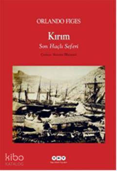  Kırım Son Haçlı Seferi | Kırım Son Haçlı Seferi | Orlando Figes | Yapı Kredi Yayınları ( YKY ) | 9789750823077 