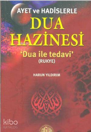  Ayet ve Hadislerle Dua Hazinesi Dua ile Tedavi Rukye | Ayet ve Hadislerle Dua Hazinesi Dua ile Tedavi Rukye | Harun Yıldırım | Sağlam Yayınevi | 9789759180751 