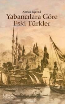 Yabancılara Göre Eski Türkler