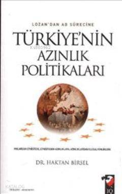  Lozandan AB Sürecine Türkiyenin Azınlık Politikaları | Haktan Birsel | IQ Kültür Sanat Yayıncılık | 9789752553385 | 