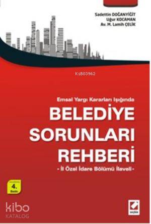  Belediye Sorunları Rehberi İl Özel İdare Bölümü İlaveli | Belediye Sorunları Rehberi İl Özel İdare Bölümü İlaveli | M Lamih Çelik | Sadettin Doğanyiğit | Uğur Kocaman | Sadettin DoğanyiğitUğur KocamanM Lamih Çelik | Seçkin Yayıncılık | 9789750225000 