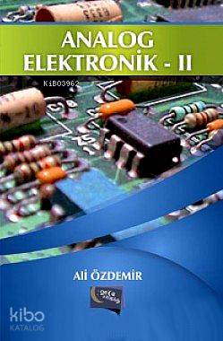  Analog Elektronik II | Analog Elektronik II | Ali Özdemir | Gece Kitaplığı Yayınları | 9786053240051 