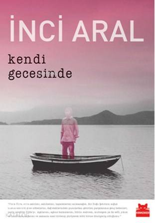  Kendi Gecesinde | İnci Aral | Kırmızıkedi Yayınevi | 9786054927784 | 
