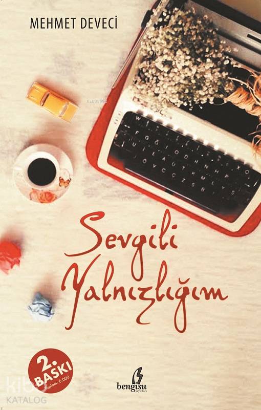  Sevgili Yalnızlığım | Sevgili Yalnızlığım | Mehmet Deveci | Ömer Faruk Yıldız | Hasan Güler | Fedakar Kızmaz | Bengisu Yayınları | 9786054913909 