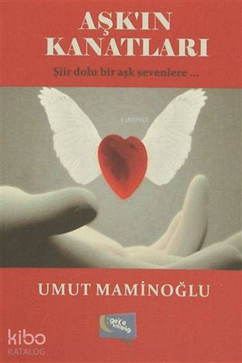  Aşkın Kanatları | Aşkın Kanatları | Umut Maminoğlu | Hatice Uzun | Yaşar Hız | Fulya SaatçıoğluMurat Ukray | Gece Kitaplığı Yayınları | 9786053244219 