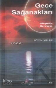  Gece Sağanakları Bütün Şiirleri | Müştehir Karakaya | Mekki Yassıkaya | Selahattin Uslucan | Dilek Şan | Erguvan Yayınevi | 9789756335041 | 