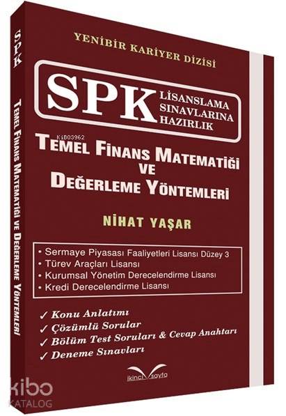 Temel Finans Matematiği ve Değerleme Yöntemleri; SPK Lisanslama Sınavlarına Hazırlık