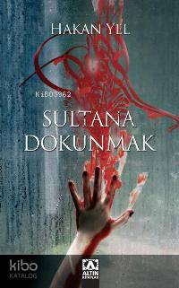  Sultana Dokunmak | Hakan Yel | Altın Kitaplar | 9789752105928 | 