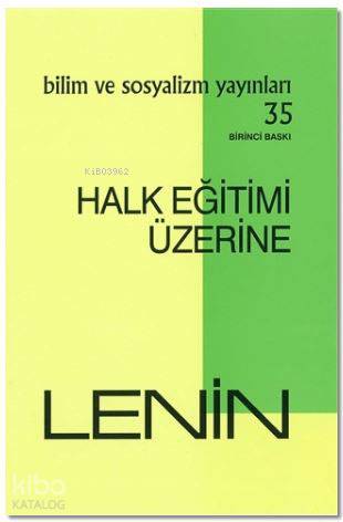  Halk Eğitimi Üzerine | Vladimir İlyiç Lenin | Arif Şentek | Bilim ve Sosyalizm Yayınları | 9789758589173 | 