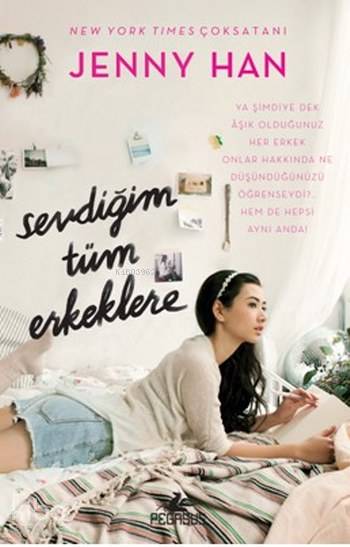  Sevdiğim Tüm Erkeklere (Ciltli) | Jenny Han | Gizem Yeşildal | Cansu Gümüş | Pınar Yıldız | Pegasus Yayıncılık | 9786052992937 | 