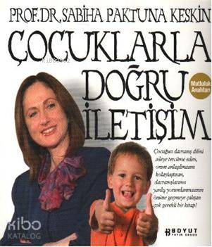  Çocuklarla Doğru İletişim | Sabiha Paktuna Keskin | Boyut Yayın Grubu | 9789752301726 | 