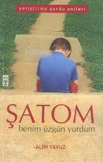  Şatom Benim Üzgün Yurdum | Alim Yavuz | Timaş Yayınları | 9799752633550 | 