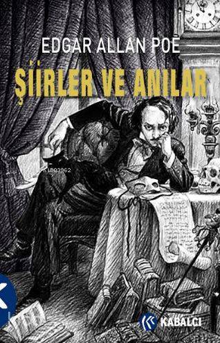  Edgar Allan Poe – Şiirler ve Anılar | Edgar Allan Poe – Şiirler ve Anılar | Edgar Allan Poe | Kabalcı Yayınevi | 9786059872478 