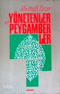  Yönetenler ve Peygamberler | Yönetenler ve Peygamberler | Mustafa Sezer | Ravza Yayınları | 1002364102529 