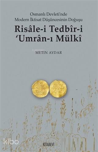 Risale-i Tedbir-i Umran-ı Mülki; Osmanlı Devleti'nde Modern İktisat Düşüncesinin Doğuşu