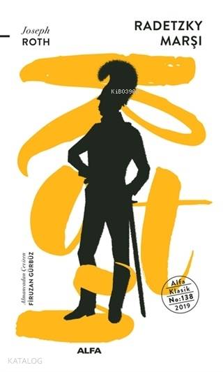 Radetzky Marşı | Radetzky Marşı | Joseph Roth | Firuzan Gürbüz | Adnan Elmasoğlu | Alfa Basım Yayım Dağıtım | 9786050380385 