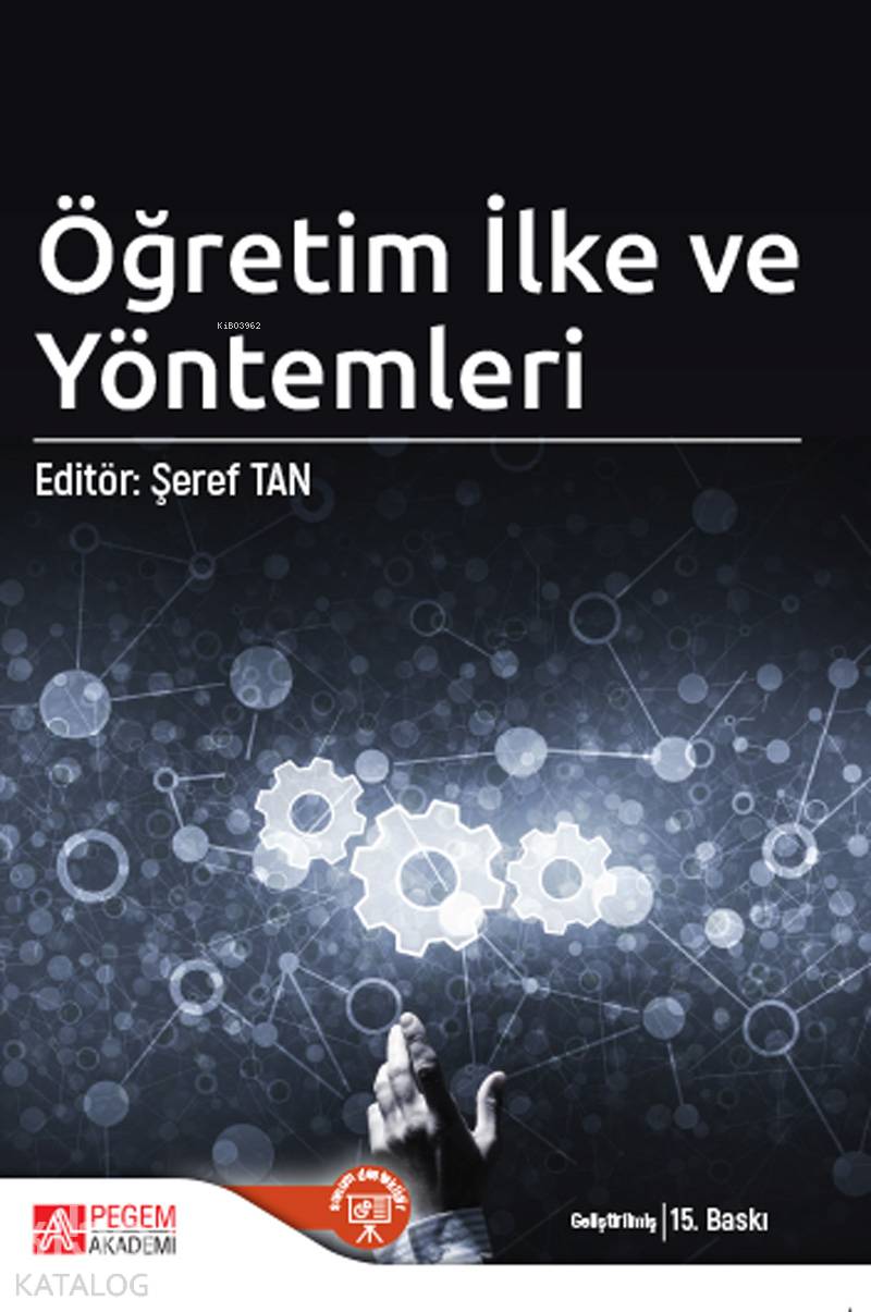  Öğretim İlke ve Yöntemleri | Öğretim İlke ve Yöntemleri | Abdurrahman Kılıç | Şeref Tan | Orhan Akınoğlu | Bülent Güven | Şeref Tan | Fatma Nur Köksal | Aynur Pala | Hale Yetim | Gülnur Erciyeş | Gülşen Altıntaş | Pegem Akademi Yayıncılık | 9786053185482 