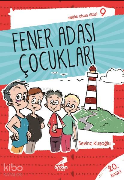  Fener Adası Çocukları Sağlık Olsun Dizisi 09 | Sevinç Kuşoğlu | Erdem Çocuk | 9789755013817 | 