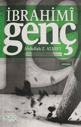  İbrahimi Genç | İbrahimi Genç | Abdullah Z Atabey | Tevhid Basım Yayın | 9786056896576 