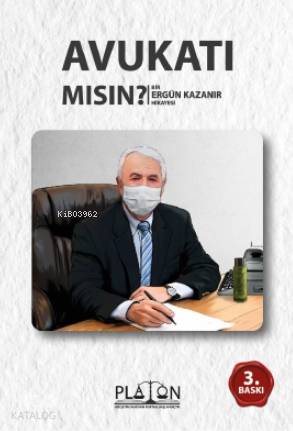 Avukatı mısın | Avukatı mısın | Ergün Kazanır | Platon Hukuk Yayınevi | 9786050662054 