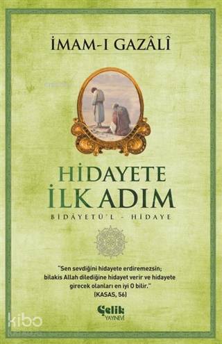  Hidayete İlk Adım Bidâyetül Hidaye | Hidayete İlk Adım Bidâyetül Hidaye | İmamı Gazali | Çelik Yayınevi | 9786057916242 