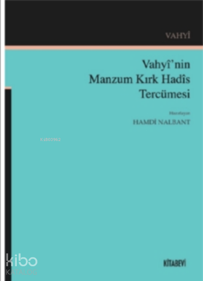 Vahyî’nin Manzum Kırk Hadîs Tercümesi