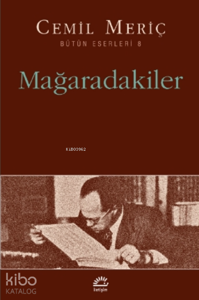  Mağaradakiler | Mağaradakiler | Cemil Meriç | İletişim Yayınları | 9789754705997 