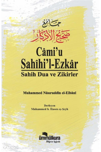  Câmiu Sahîhil Ezkar / Sahih Dua ve Zikirler | Câmiu Sahîhil Ezkar / Sahih Dua ve Zikirler | Muhammed Nasıruddin el Elbani | Ümmül Kura Yayınevi | 9789756415511 