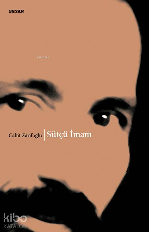  Sütçü İmam | Sütçü İmam | Cahit Zarifoğlu | Beyan Yayınları | 9789754733747 