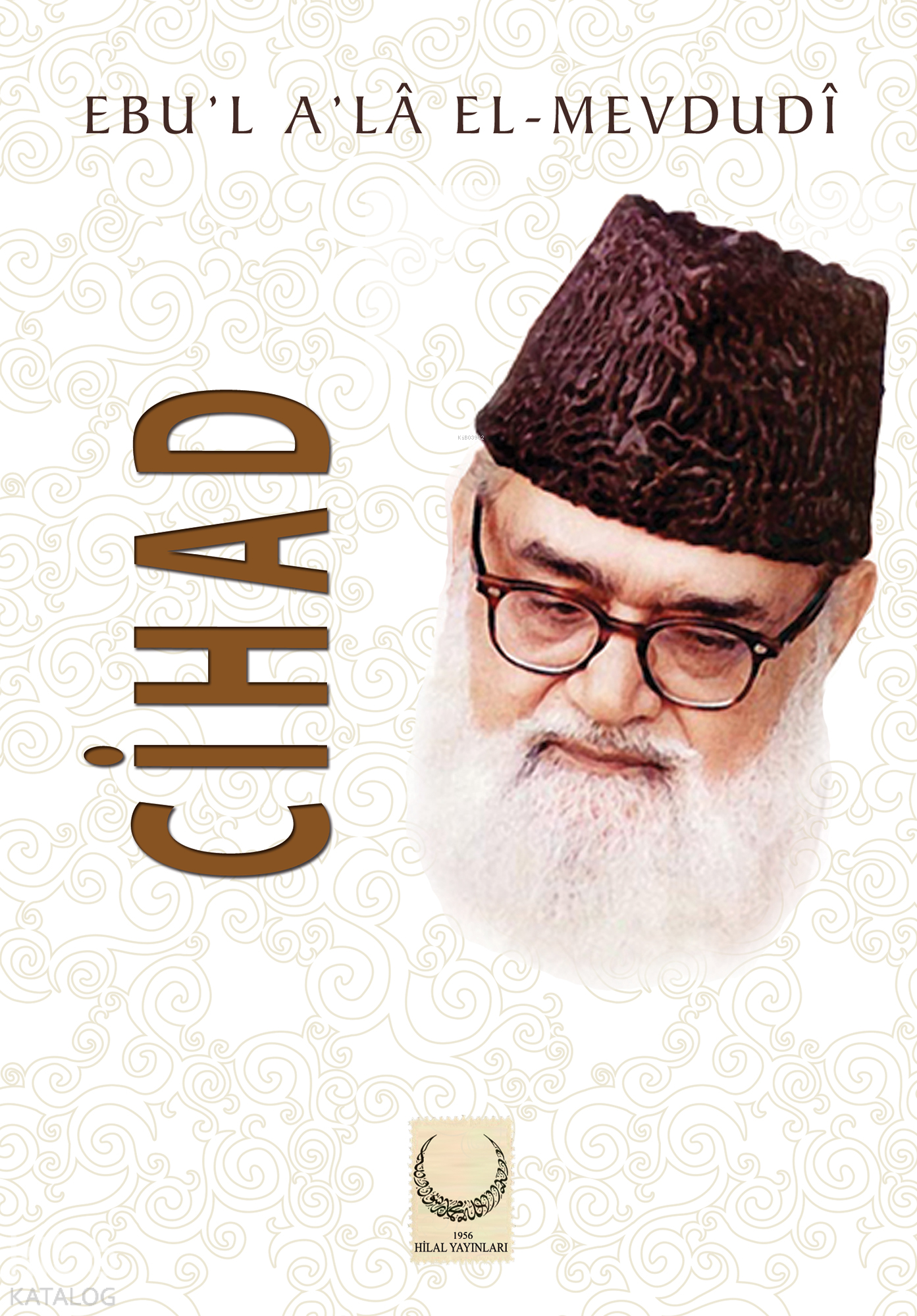  Cihad | Cihad | Harun Özcan | Seyyid KutubEbul Ala Mevdudi | Hilal Yayınları | 9786052153185 