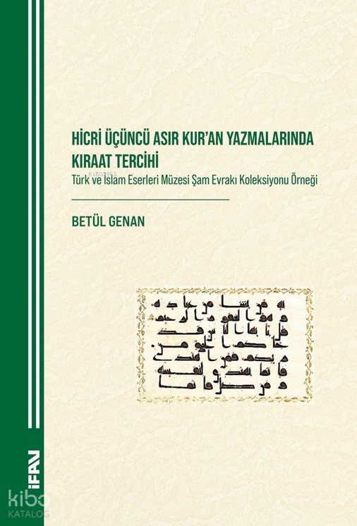 Hicri Üçüncü Asır Kur'an Yazmalarında Kıraat Tercihi;Türk ve İslam Eserleri Müzesi Şam Evrakı Koleksiyonu Örneği