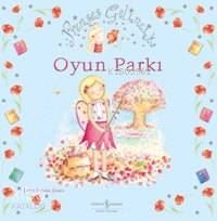  Prenses Gelincik Oyun Parkı | Prenses Gelincik Oyun Parkı | Janey Louise Jones | Nevin Avan Özdemir | Türkiye İş Bankası Kültür Yayınları | 9789944883726 
