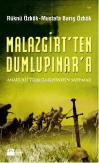  Malazgirtten Dumlupınara Anadolu Türk Tarihinden Sayfalar | Malazgirtten Dumlupınara Anadolu Türk Tarihinden Sayfalar | Rüknü Öztürk | Mustafa Barış Öztürk | Rüknü ÖztürkMustafa Barış Öztürk | Doğan Kitap | 9786051112527 