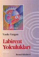  Labirent Yolculukları | Yankı Yazgan | Remzi Kitabevi | 9789751402387 | 