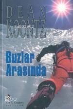  Buzlar Arasında | Dean Koontz | Hayriye Karlıova | Remzi Kitabevi | 9789751405159 | 