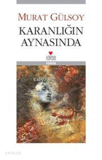  Karanlığın Aynasında | Murat Gülsoy | Can Yayınları | 9789750711411 | 