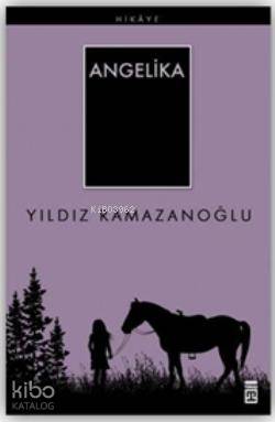  Angelika | Yıldız Ramazanoğlu | Timaş Yayınları | 9786051141664 